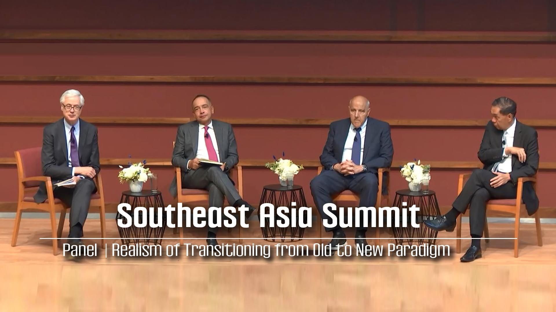 Panel | Realism of Transitioning from Old to New Paradigm | Southeast Asia Summit
