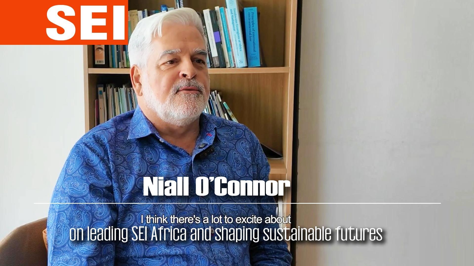 Niall O’Connor on leading SEI Africa and shaping sustainable futures