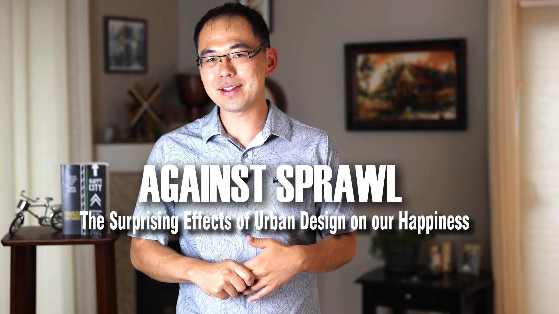 Against Sprawl: The Surprising Effects of Urban Design on our Happiness