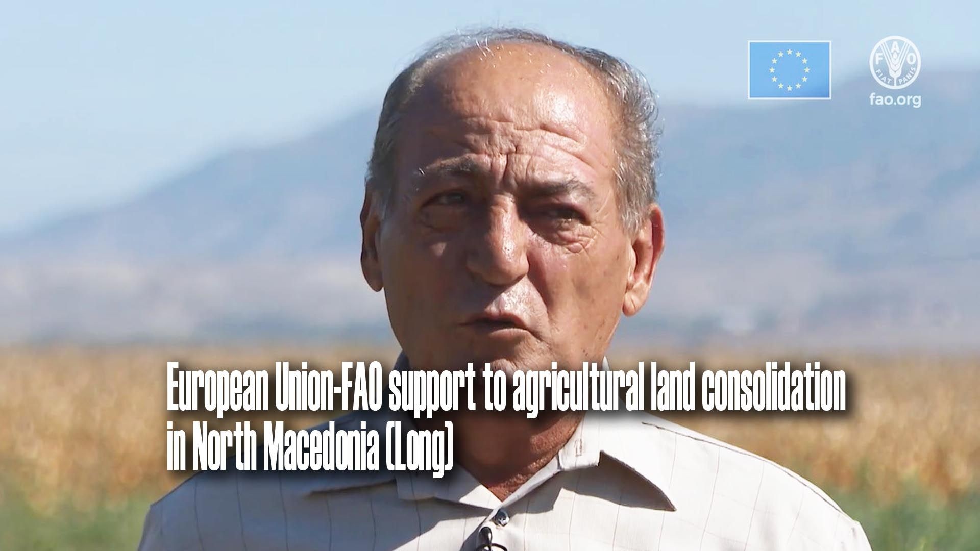 European Union-FAO support to agricultural land consolidation in North Macedonia (Long)